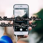 Turn Your iPhone into a 3D Product Studio (Doly App)