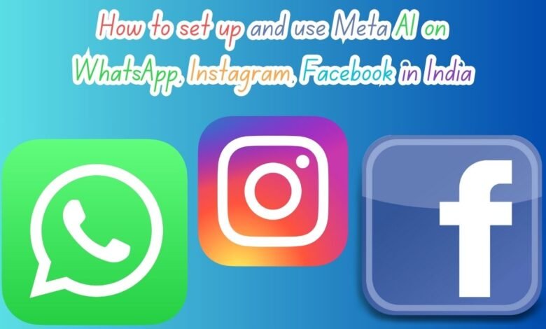 How to set up and use Meta AI on WhatsApp, Instagram, Facebook in India