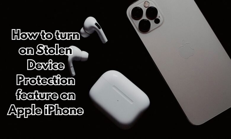 How to turn on Stolen Device Protection feature on Apple iPhone