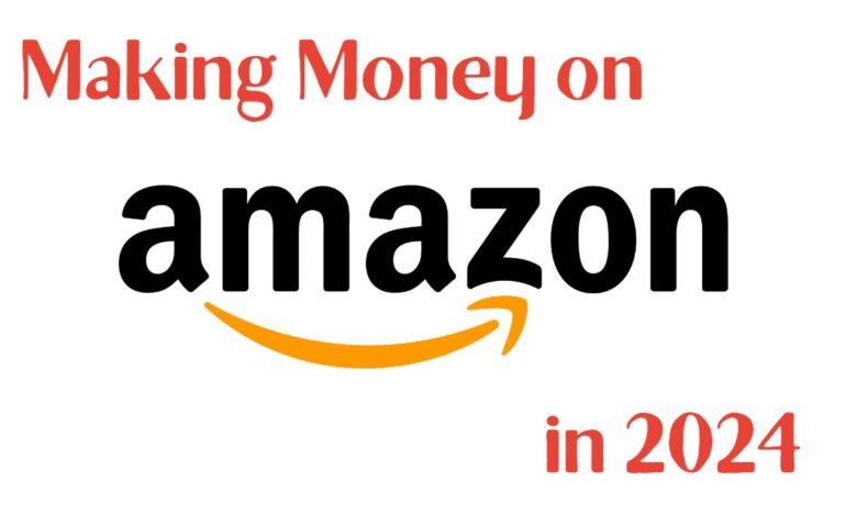 Making Money on Amazon in 2024 