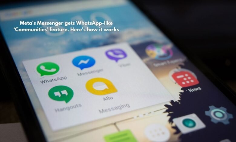 Meta's Messenger gets WhatsApp-like ‘Communities’ feature. Here's how it works
