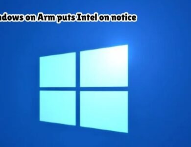 Windows on Arm puts Intel on notice