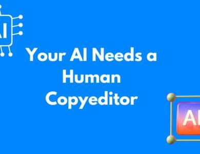 Your AI Needs a Human Copyeditor